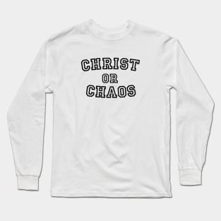 Christ or Chaos - Black Outline Long Sleeve T-Shirt